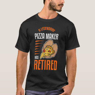 Camiseta Un Legendario Fabricante De Pizza Se Ha Retirado H