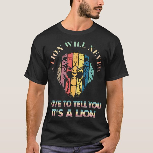 Camiseta Un león nunca tendrá que decirte que es un león (Anverso)