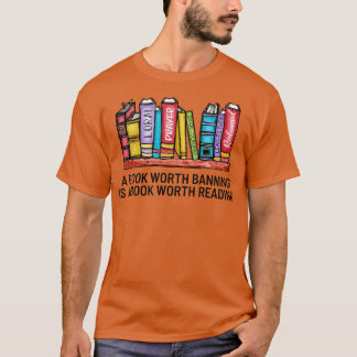 Camiseta Un libro que vale la pena prohibir es un libro que