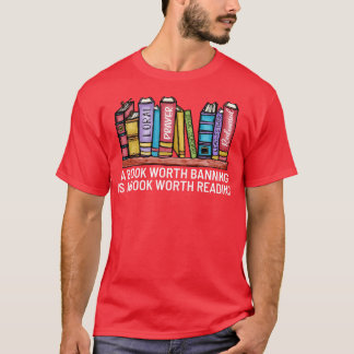 Camiseta Un libro que vale la pena prohibir es un libro que