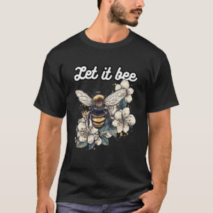 Camiseta Un lindo motivo de abeja con las palabras Let it B