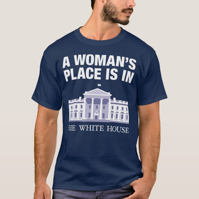 Camiseta Un lugar de mujer está en la Casa Blanca (Anverso)