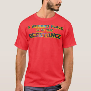 Camiseta Un Lugar De Mujeres Está En La Resistencia
