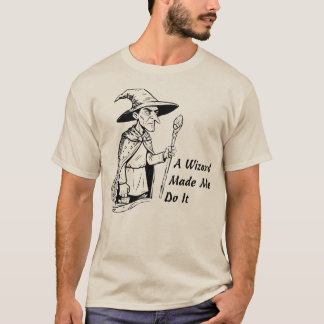 Camiseta Un mago me hizo hacerlo