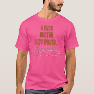 Camiseta Un Médica Sabio Escribió Una Vez Firma
