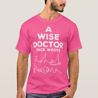 Camiseta Un Médico Sabio Escribió Una Vez A Médicos Gracios