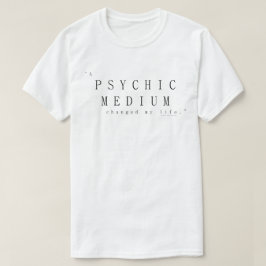 Camiseta Un médium psíquico cambió mi vida