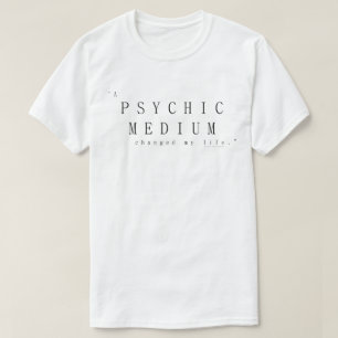 Camiseta Un médium psíquico cambió mi vida