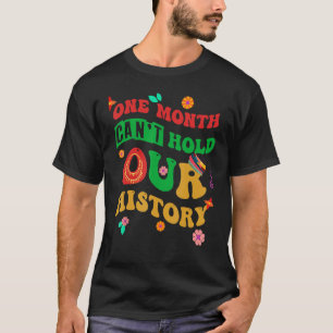 Camiseta Un mes no puede mantener nuestra historia como his