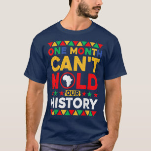 Camiseta Un mes no puede mantener nuestra historia negra en