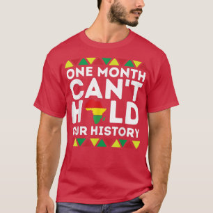 Camiseta Un Mes No Puede Sostener Nuestra Historia Negra, M