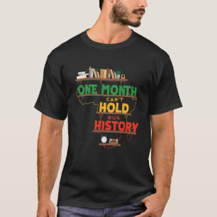 Camiseta Un mes no puede sostener nuestro mapa de la histor