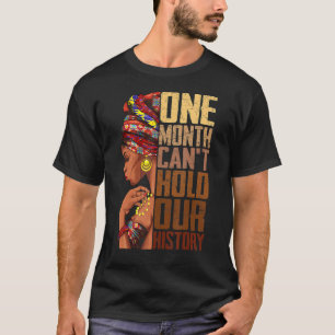 Camiseta Un mes no puede tener nuestra historia Melanin Afr