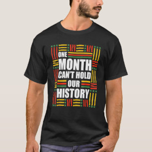 Camiseta Un Mes Puede Sostener La Negrura De Nuestra Histor