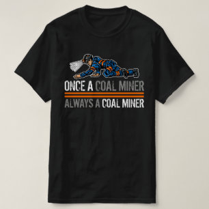CAMISETA UN MINERO DE CARBÓN DE POR VIDA