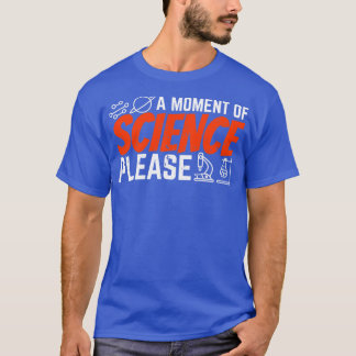 Camiseta Un momento de ciencia, por favor