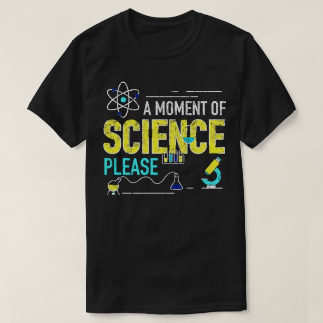 Camiseta Un momento de ciencia, por favor 2 (Diseño del anverso)
