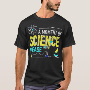 Camiseta Un momento de ciencia, por favor 2