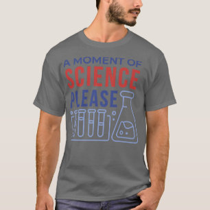 Camiseta Un momento de ciencia, por favor Premium70