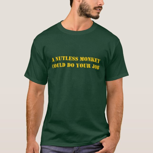 Camiseta Un mono de Nutless podía hacer su trabajo (Anverso)