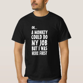 Camiseta Un mono podría hacer mi trabajo. Diversos dichos t