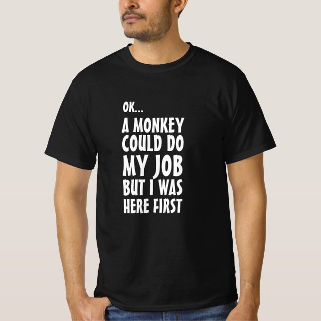 Camiseta Un mono podría hacer mi trabajo. Diversos dichos t (Anverso)