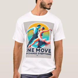 Camiseta Un movimiento puede cambiar todo Motto T-Shirt