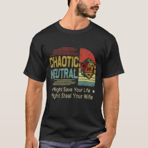 Camiseta Un Neutral caótico podría salvar tu vida robando Y