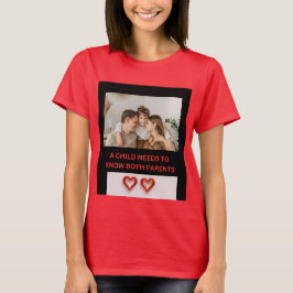 CAMISETA UN NIÑO NECESITA CONOCER A AMBOS PADRES