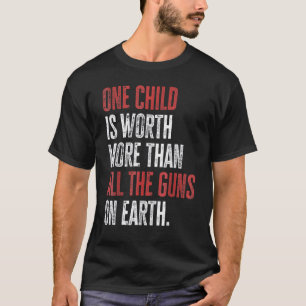 Camiseta Un Niño Vale Más Que Todas Las Armas En La Tierra