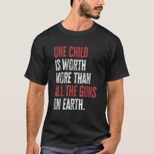 Camiseta Un Niño Vale Más Que Todas Las Armas En La Tierra