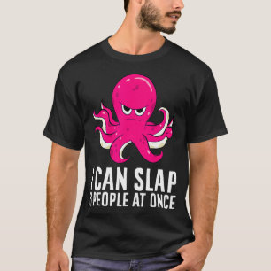 Camiseta Un Octopus Gracioso Que Puedo Golpear A 8 Personas