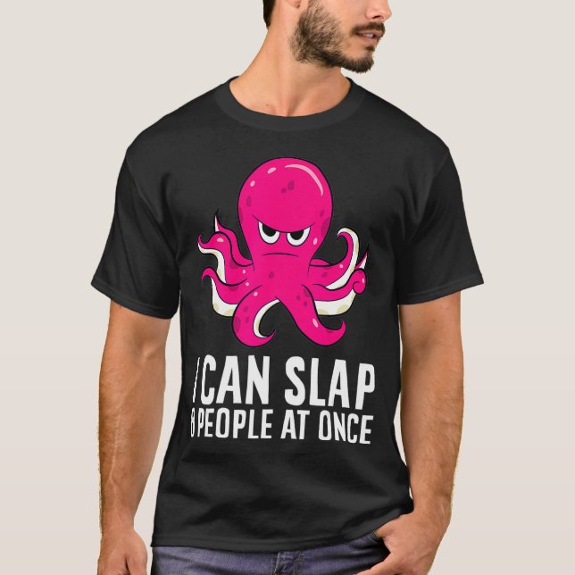 Camiseta Un Octopus Gracioso Que Puedo Golpear A 8 Personas (Anverso)