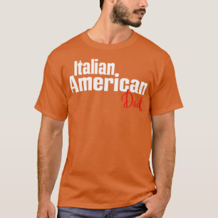 Camiseta Un Padre Italiano Estadounidense Se Rota En Italia
