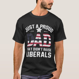 Camiseta Un padre orgulloso que no crió a los liberales