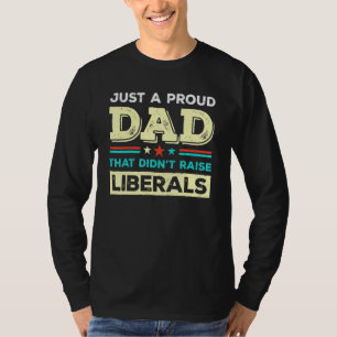 Camiseta Un Padre Orgulloso Que No Crió A Los Padres Libera