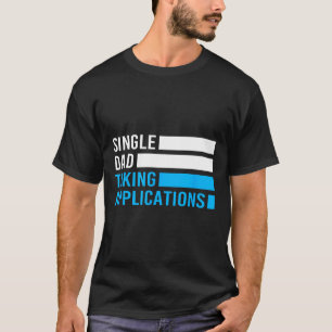 Camiseta Un padre soltero retro gracioso que toma aplicacio