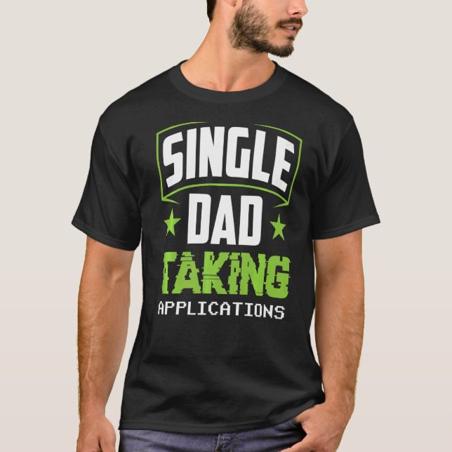 Camiseta Un padre soltero toma las solicitudes padre solita (Anverso)