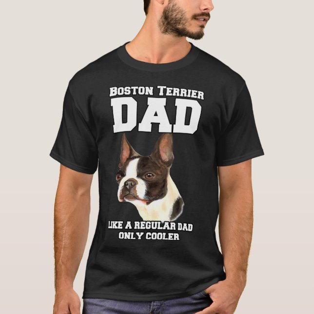 Camiseta Un Padre Terrier De Boston Como Un Dueño De Un Mas (Anverso)
