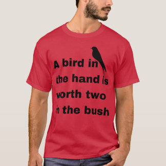 Camiseta Un pájaro en la mano vale dos en el regalo del arb