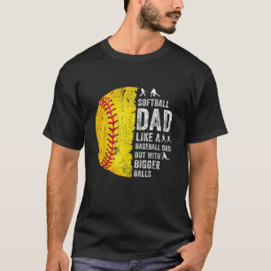 Camiseta Un Papá De Softbol Como Un Papá De Béisbol