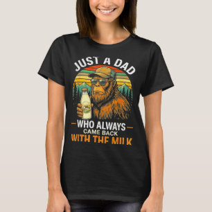 Camiseta Un papá que volvió con la leche bigfoot papá 