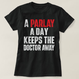 Camiseta Un Parlay Al Día Mantiene Alejado Al Doctor Deport
