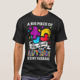 Camiseta Un Pedazo De Mi Corazón Tiene Autismo Mi Esposo 1