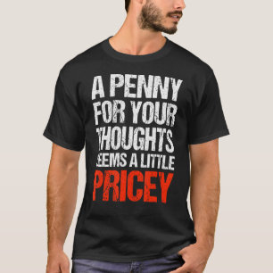 Camiseta Un Pénico Para Tus Pensamientos Parece Un Poco Pre