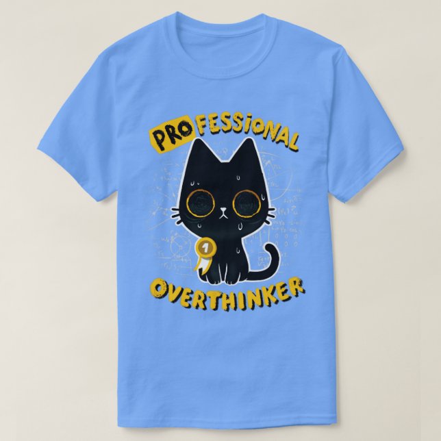 Camiseta Un pensador exagerado profesional, un gato atrevid (Diseño del anverso)