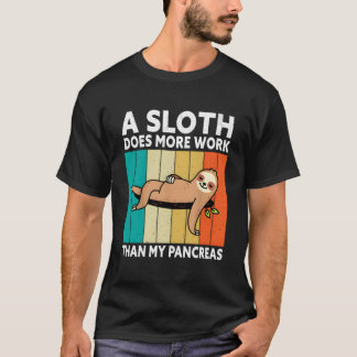 Camiseta Un perezoso hace más trabajo que mi páncreas Tipo