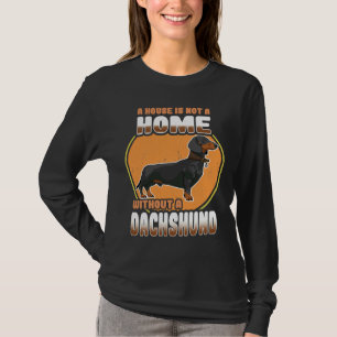 Camiseta Un Perro De Dachshund Una Casa No Es Un Hogar Sin 