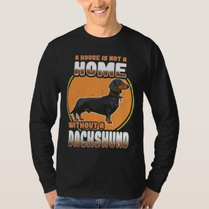 Camiseta Un Perro De Dachshund Una Casa No Es Un Hogar Sin 