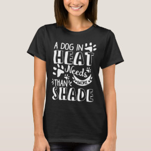 Camiseta Un Perro Necesita Más Calor Que Un Perro Con Cacho
